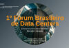 Veja a programação do 1º Fórum Brasileiro de Data Centers